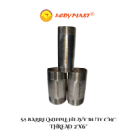 REDYPLAST® SS BARREL NIPPLE Heavy Duty CNC Thread 2"X6"